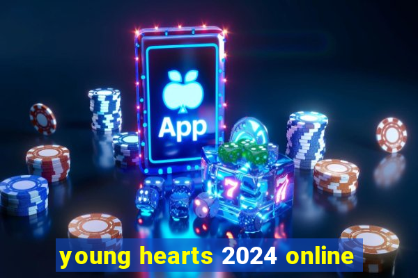 young hearts 2024 online